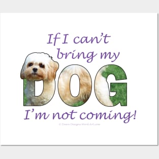 If I can't bring my dog I'm not coming - Cavachon oil painting word art Posters and Art